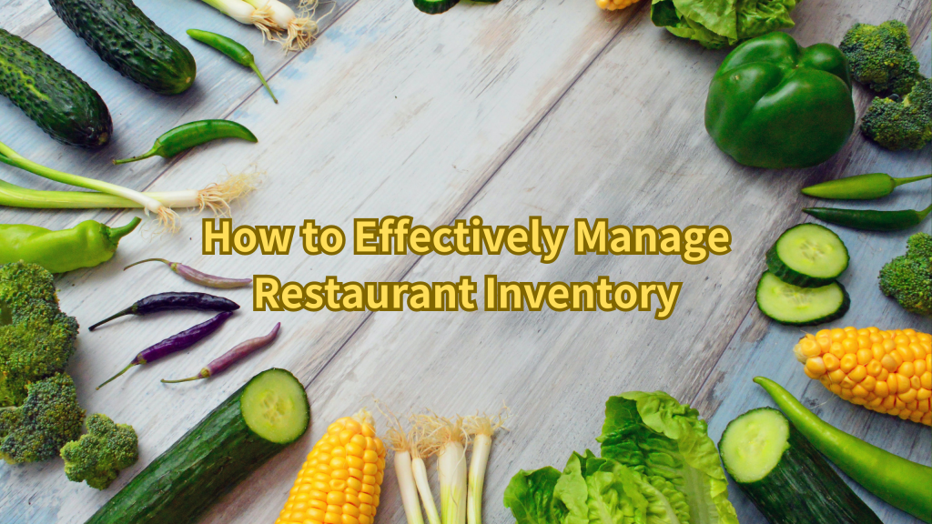 [Inventory Management] How to Effectively Manage Restaurant Inventory ...